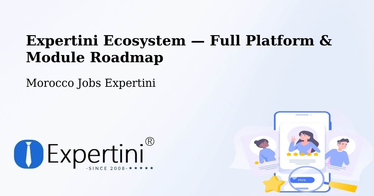 Expertini Ecosystem — Full Platform & Module Roadmap – Benslimane